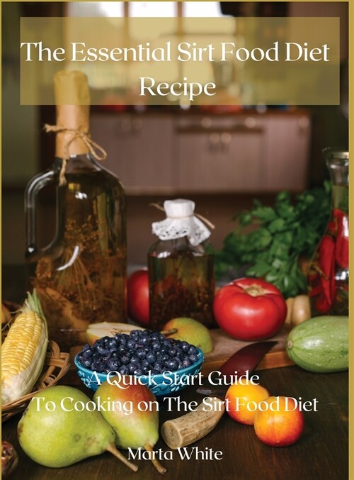 The Essential Sirt Food Diet Recipe (Hardcover)