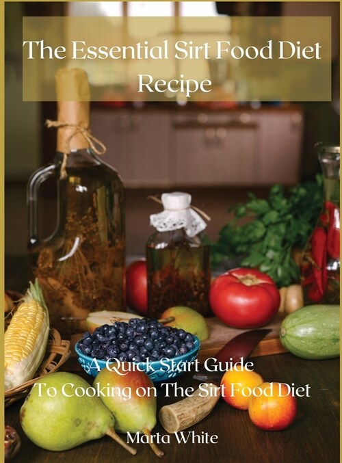 The Essential Sirt Food Diet Recipe (Hardcover)