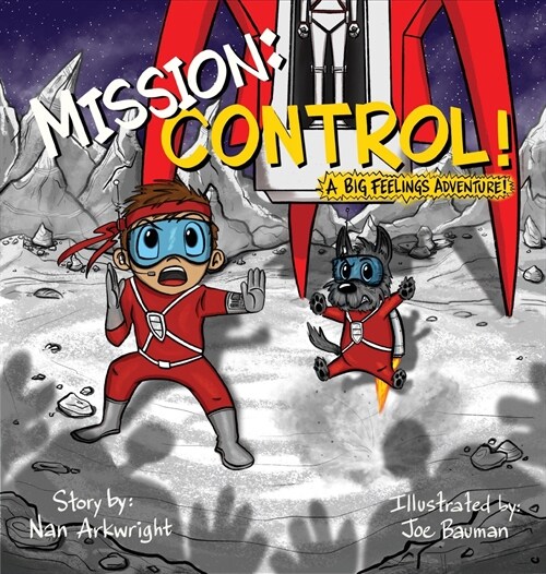 Mission: CONTROL!: A Big Feelings Adventure! (Hardcover)