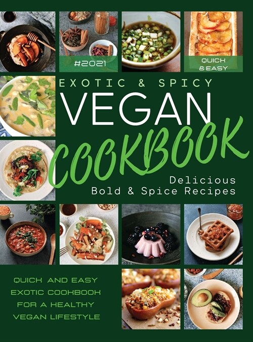 Exotic & Spicy VEGAN CookBook (Hardcover)