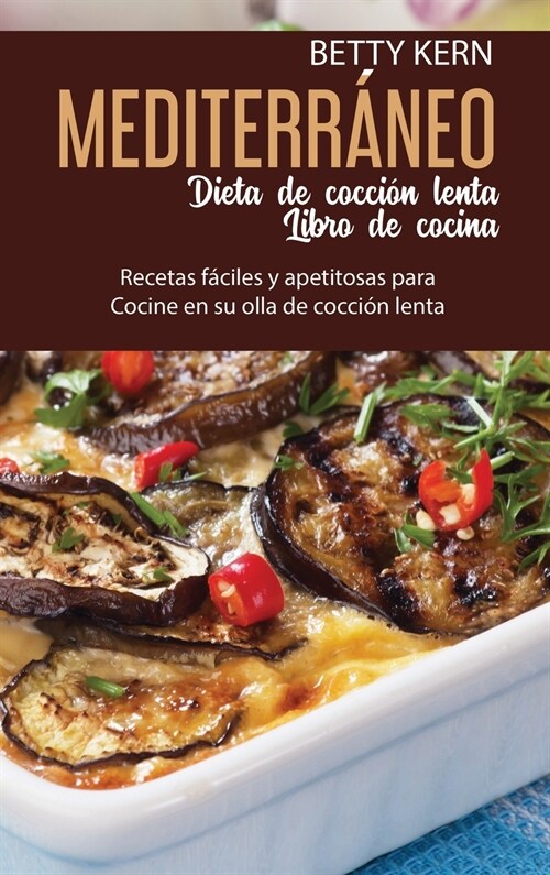 Dieta Mediterránea de cocción lenta Libro de cocina (Hardcover)