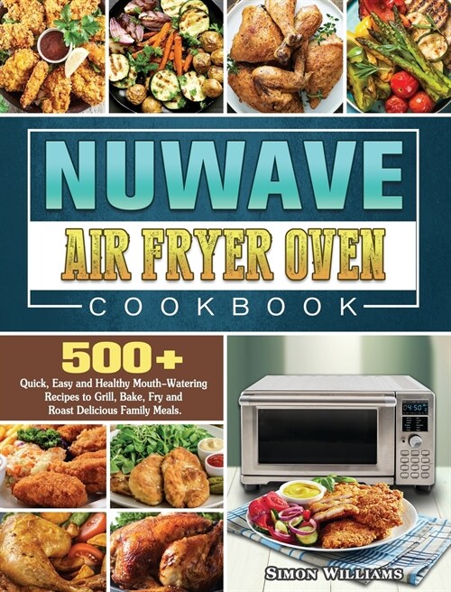 NuWave Air Fryer Oven Cookbook (Hardcover)