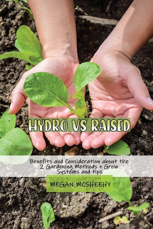Hydroponics Vs Raised Bed Gardening (Paperback)
