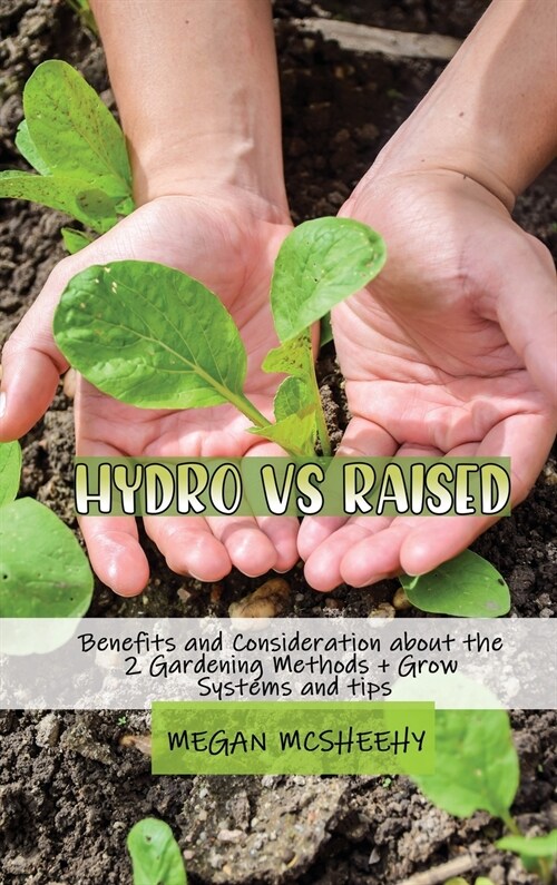 Hydroponics Vs Raised Bed Gardening (Hardcover)