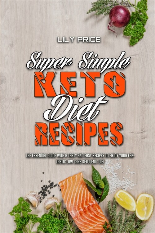 Super Simple Keto Diet Recipes (Paperback)
