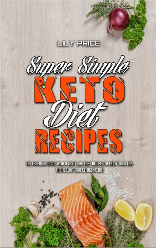 Super Simple Keto Diet Recipes (Hardcover)