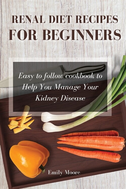 RENAL DIET RECIPES FOR BEGINNERS (Paperback)