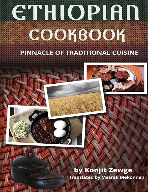 Ethiopian Cookbook: Pinnacle of Traditional Cuisine (Paperback)