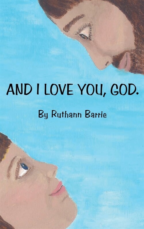 And I Love You, God (Hardcover)