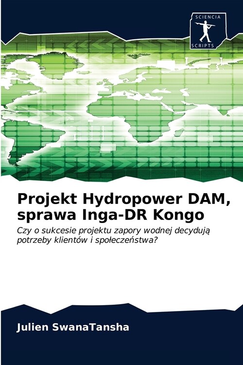 Projekt Hydropower DAM, sprawa Inga-DR Kongo (Paperback)