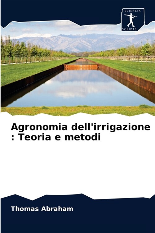 Agronomia dellirrigazione: Teoria e metodi (Paperback)