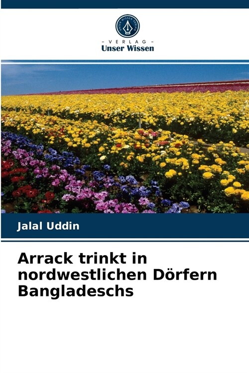 Arrack trinkt in nordwestlichen D?fern Bangladeschs (Paperback)