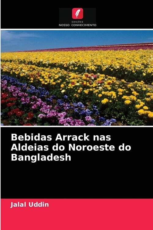 Bebidas Arrack nas Aldeias do Noroeste do Bangladesh (Paperback)