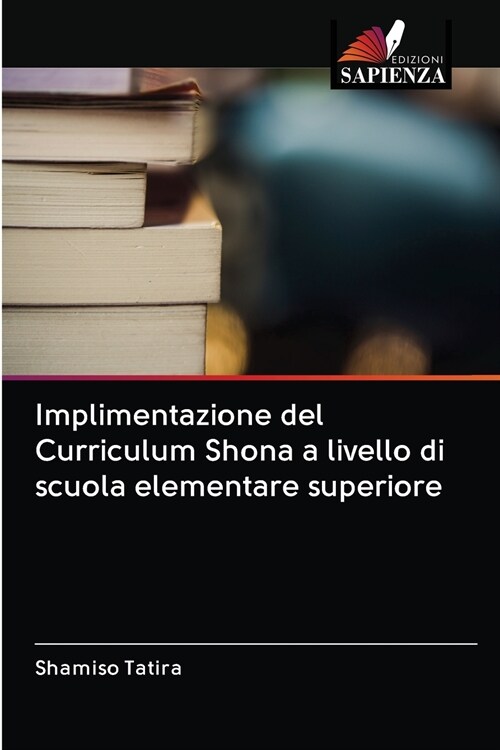 Implimentazione del Curriculum Shona a livello di scuola elementare superiore (Paperback)