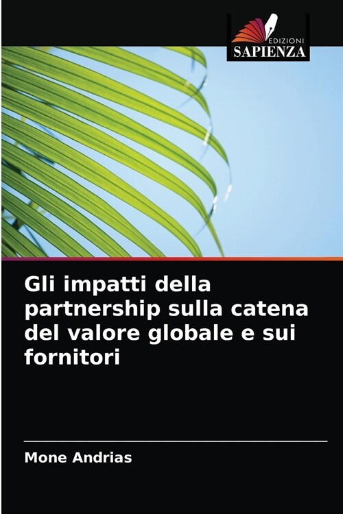 Gli impatti della partnership sulla catena del valore globale e sui fornitori (Paperback)