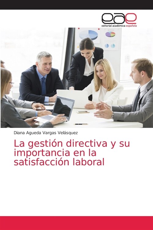 La gesti? directiva y su importancia en la satisfacci? laboral (Paperback)