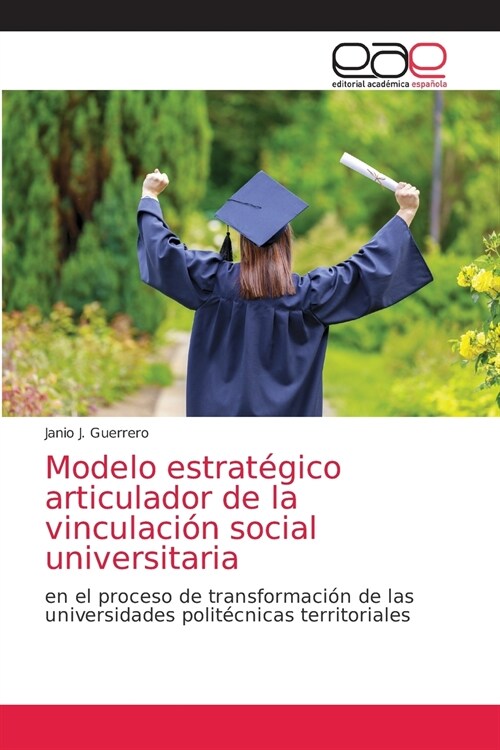 Modelo estrat?ico articulador de la vinculaci? social universitaria (Paperback)