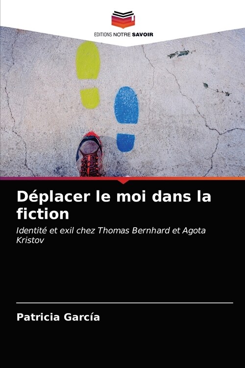 D?lacer le moi dans la fiction (Paperback)