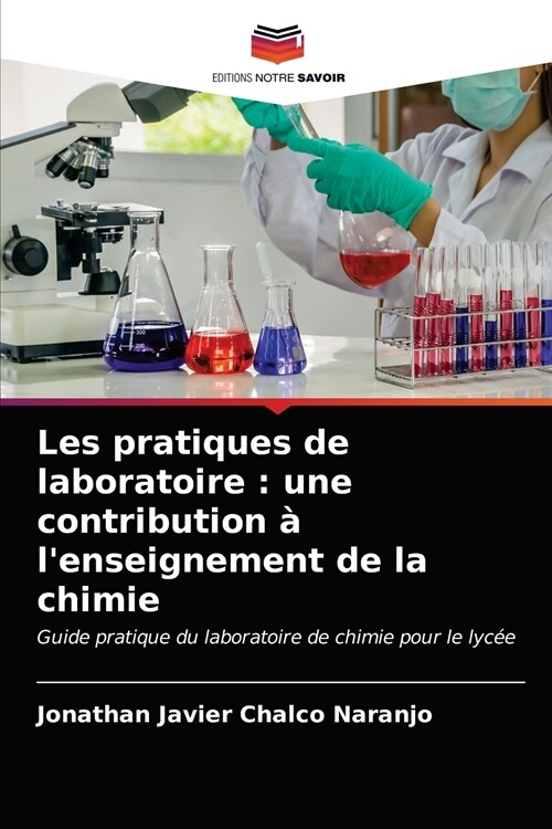 Les pratiques de laboratoire: une contribution ?lenseignement de la chimie (Paperback)