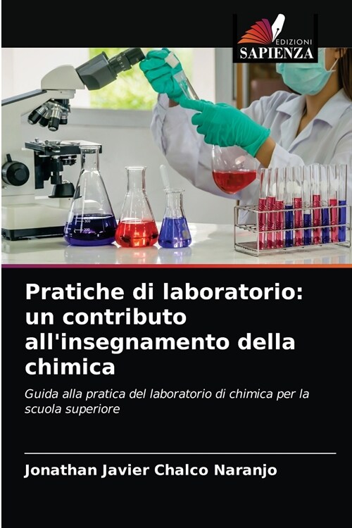 Pratiche di laboratorio: un contributo allinsegnamento della chimica (Paperback)
