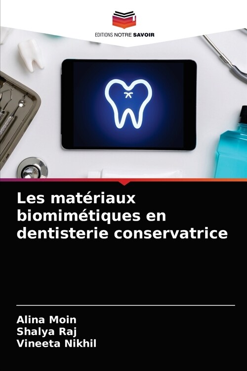 Les mat?iaux biomim?iques en dentisterie conservatrice (Paperback)