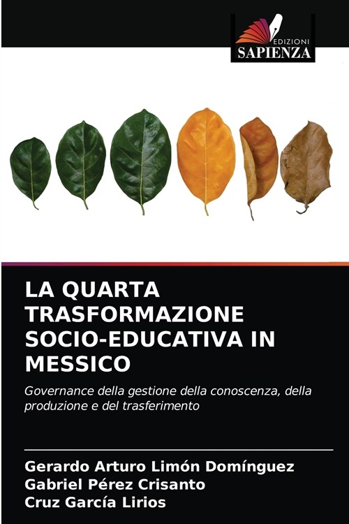 LA QUARTA TRASFORMAZIONE SOCIO-EDUCATIVA IN MESSICO (Paperback)