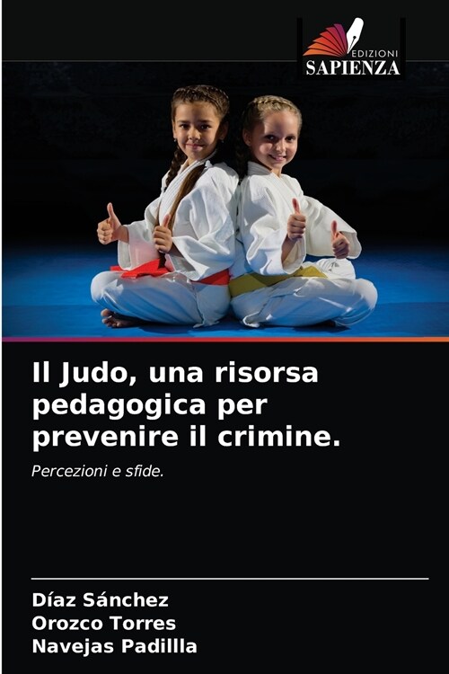 Il Judo, una risorsa pedagogica per prevenire il crimine. (Paperback)