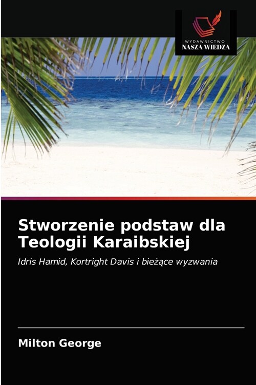 Stworzenie podstaw dla Teologii Karaibskiej (Paperback)