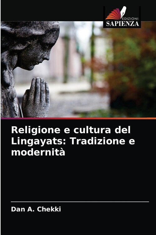 Religione e cultura del Lingayats: Tradizione e modernit? (Paperback)