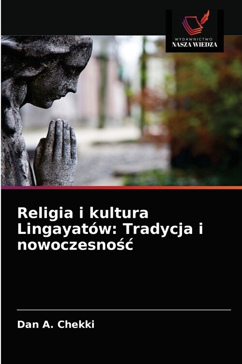 Religia i kultura Lingayat?: Tradycja i nowoczesnośc (Paperback)