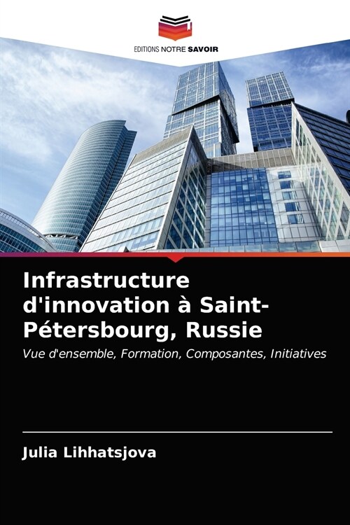 Infrastructure dinnovation ?Saint-P?ersbourg, Russie (Paperback)