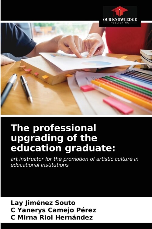 The professional upgrading of the education graduate (Paperback)