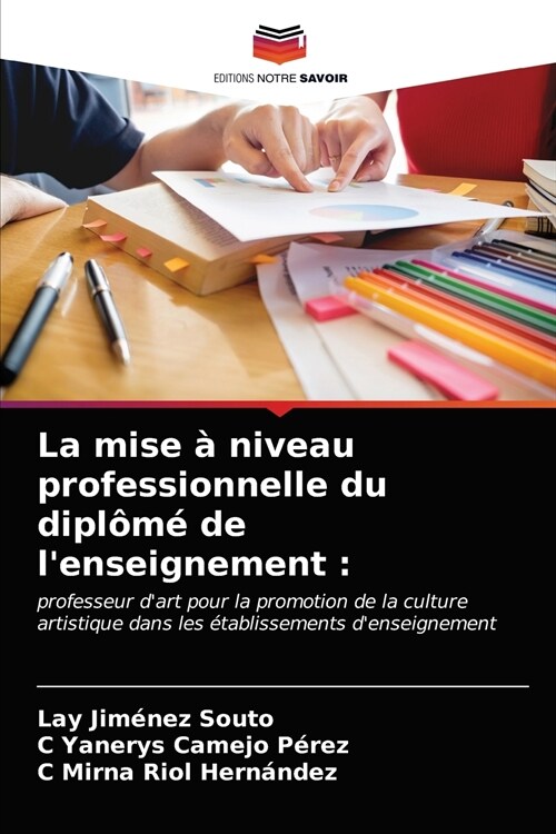 La mise ?niveau professionnelle du dipl??de lenseignement (Paperback)