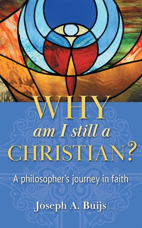 Why Am I Still a Christian?: A Philosophers Journey in Faith (Paperback)