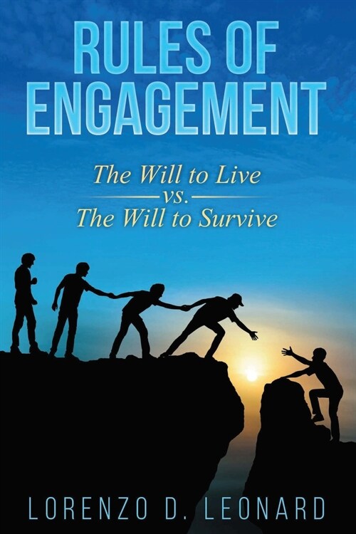 Rules of Engagement: The Will to Live vs. the Will to Survive (Paperback)