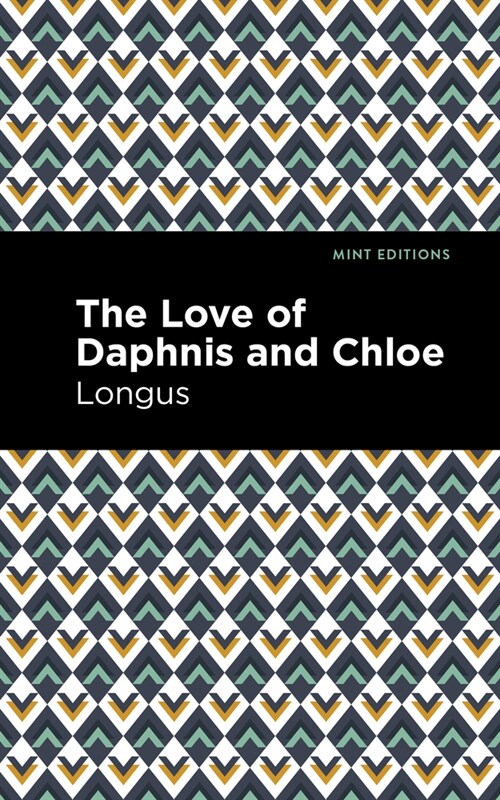 The Loves of Daphnis and Chloe: A Pastrol Novel (Paperback)