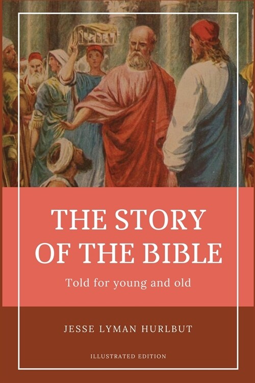 Hurlbuts story of the Bible: Easy to Read Layout - Illustrated in BW (Paperback)
