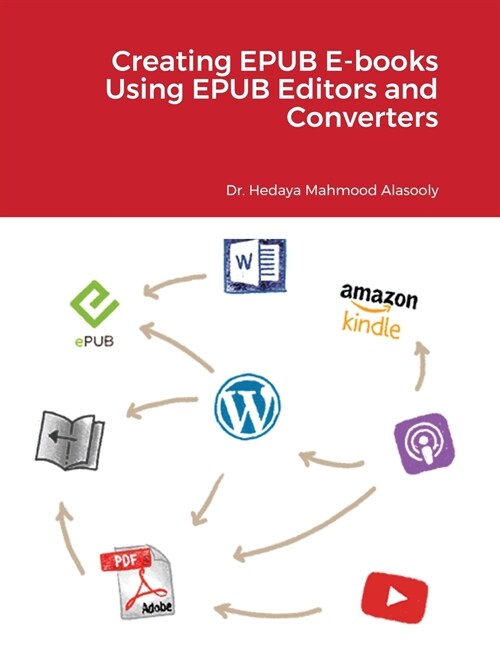 Creating EPUB E-books Using EPUB Editors and Converters (Paperback)