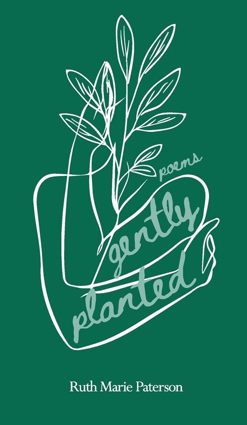 Gently Planted: Poems (Hardcover)