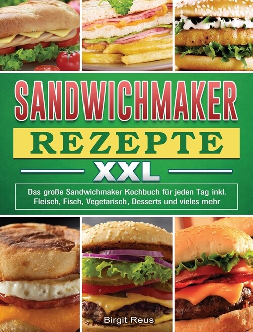 Sandwichmaker Rezepte XXL (Hardcover)