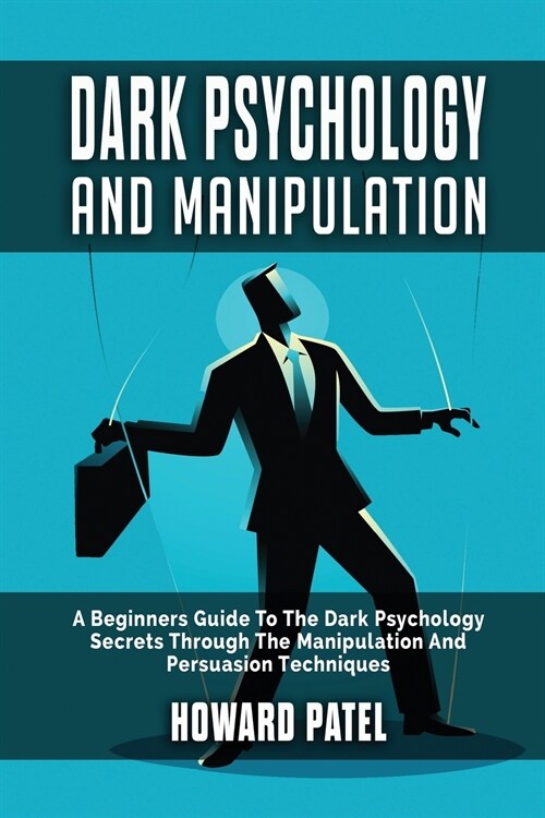 Dark Psychology And Manipulation (Paperback)