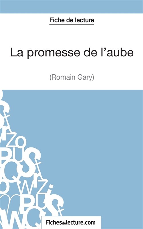La promesse de laube de Romain Gary (Fiche de lecture): Analyse compl?e de loeuvre (Paperback)