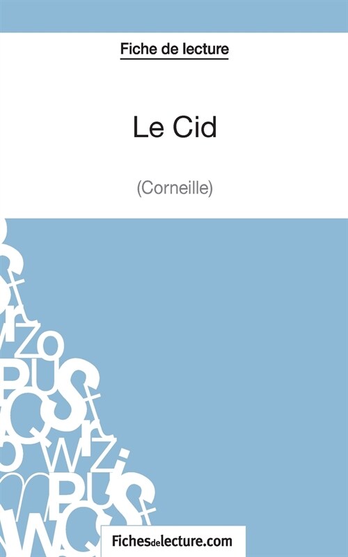 Le Cid de Corneille (Fiche de lecture): Analyse compl?e de loeuvre (Paperback)