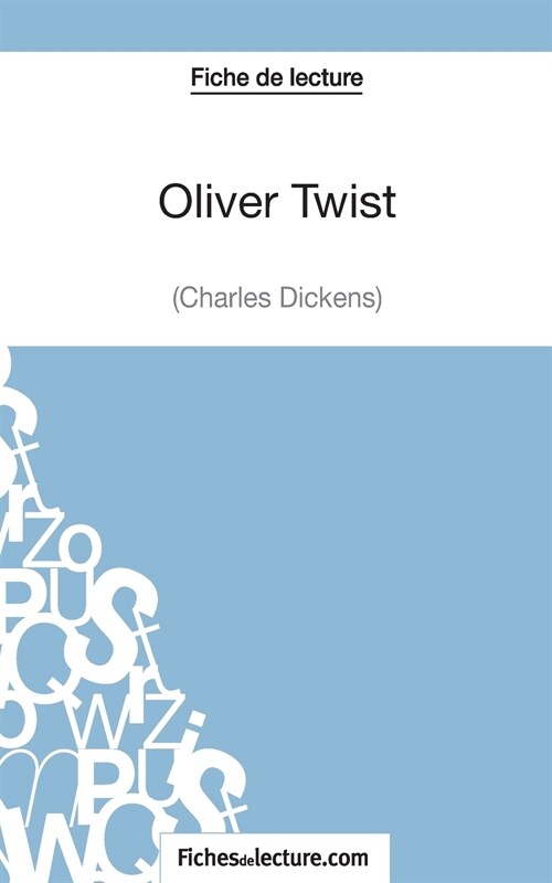 Oliver Twist de Charles Dickens (Fiche de lecture): Analyse compl?e de loeuvre (Paperback)