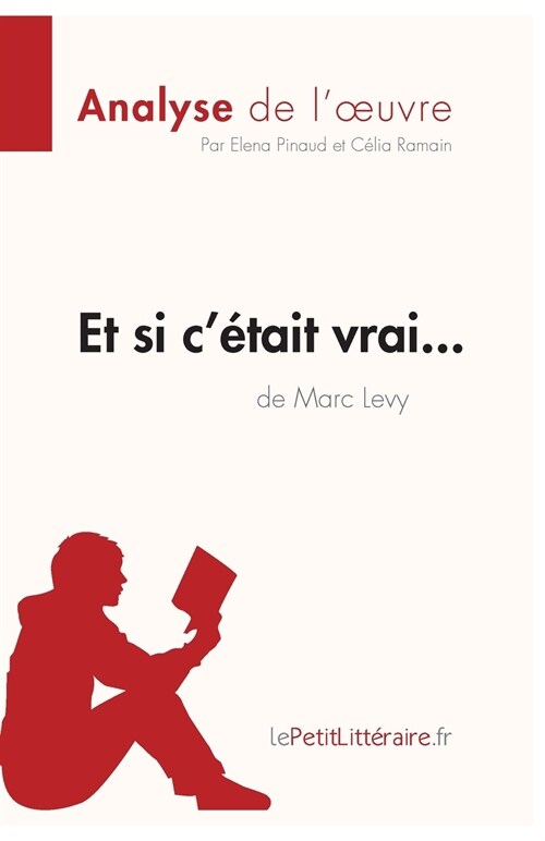 Et si c?ait vrai... de Marc Levy (Analyse de loeuvre): Analyse compl?e et r?um?d?aill?de loeuvre (Paperback)