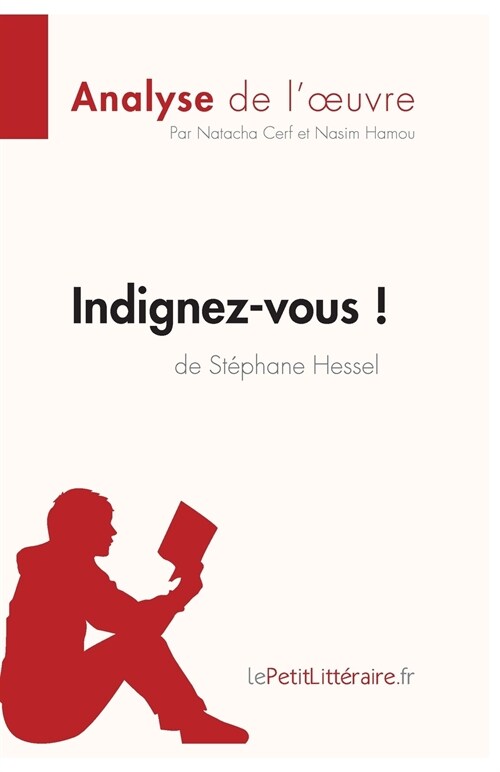 Indignez-vous ! de St?hane Hessel (Analyse de loeuvre): Analyse compl?e et r?um?d?aill?de loeuvre (Paperback)