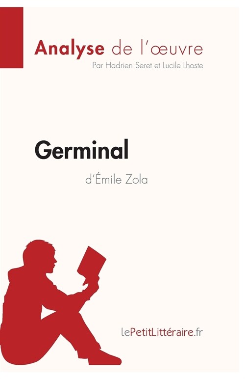 Germinal d?ile Zola (Analyse de loeuvre): Analyse compl?e et r?um?d?aill?de loeuvre (Paperback)