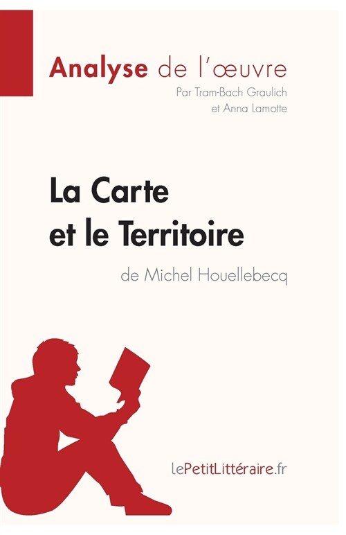 La Carte et le Territoire de Michel Houellebecq (Analyse de loeuvre): Analyse compl?e et r?um?d?aill?de loeuvre (Paperback)