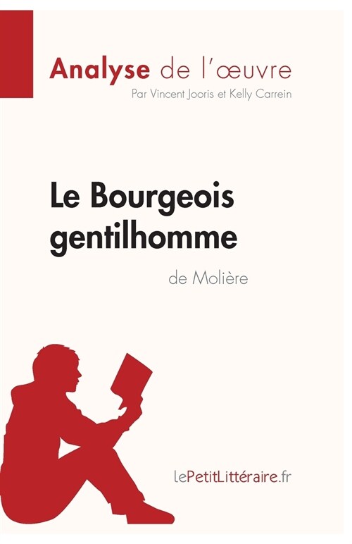 Le Bourgeois gentilhomme de Moli?e (Analyse de loeuvre): Analyse compl?e et r?um?d?aill?de loeuvre (Paperback)