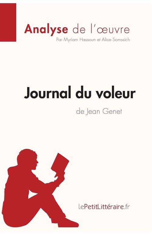 Journal du voleur de Jean Genet (Analyse de loeuvre): Analyse compl?e et r?um?d?aill?de loeuvre (Paperback)
